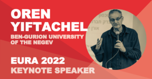 EURA 2022 Keynote Speaker Oren Yiftachel